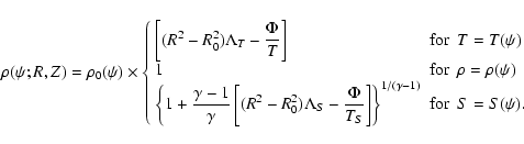\begin{displaymath}\rho(\psi; R,Z) = \rho_{0}(\psi) \times
\left\{\begin{array}{...
...t\}^{1/(\gamma-1)} & {\rm for}~~S=S(\psi).
\end{array}\right.
\end{displaymath}