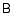 $\textbf{\sf B}$