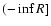 $(-\inf R]$