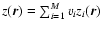 $z(\vec{r})=\sum_{i=1}^M v_i z_i(\vec{r})$