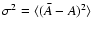 $\sigma^2=\langle (\bar{A}-A)^2 \rangle$