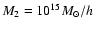 $M_2=10^{15} M_\odot/h$
