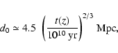 \begin{displaymath}d_0 \simeq 4.5 \;\;\biggl(\frac{t(z)}{10^{10}~\rm yr} \biggr)^{2/3} ~\mbox{Mpc},
\end{displaymath}