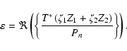 \begin{displaymath}\varepsilon = \Re \left(\left\{\frac{T^*
\left( \zeta_1 Z_1 + \zeta_2 Z_2 \right)}
{P_n}\right\}\right) .
\end{displaymath}