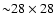 ${\sim}28\times28$
