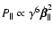 $P_{\parallel} \propto \gamma^6 \dot{\vec{\beta}}_{\parallel}^2$