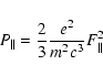 \begin{displaymath}%
P_{\parallel}=\frac{2}{3} \frac{e^{2}}{m^{2}c^{3}} F_{\parallel}^{2}
\end{displaymath}