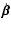$\dot{\vec{\beta}}$