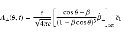 \begin{displaymath}%
\vec{A}_{\perp}(\theta,t)=\frac{e}{\sqrt{4\pi c}}\left[ \fr...
...s\theta)^3}\dot{\beta}_{\perp}\right]
_{{\rm ret}} \hat{e}_{1}
\end{displaymath}