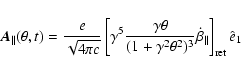 \begin{displaymath}%
\vec{A}_{\parallel}(\theta,t)=\frac{e}{\sqrt{4\pi c}}\left[...
...})^{3}}
\dot{\beta}_{\parallel}\right]_{{\rm ret}} \hat{e}_{1}
\end{displaymath}