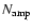 $N_{{\rm amp}}$