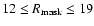 $12\leq R_{\rm mask}\leq 19$