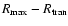 $R_{\rm max}-R_{\rm tran}$