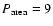 $P_{\rm area}=9$