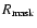 $R_{\rm mask}$
