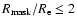 $R_{\rm mask}/R_{\rm e}\leq 2$
