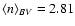 $\langle n\rangle_{ BV} =2.81$