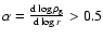 $\alpha =\frac{{\rm d} \log \rho_{\rm g}}{{\rm d} \log r} > 0.5$