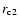 $r_{\rm c2}$