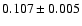 $0.107 \pm 0.005$