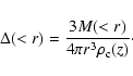 \begin{displaymath}\Delta(<r)= \frac{3 M(<r)}{4 \pi r^3 \rho_{\rm c}(z)} \cdot
\end{displaymath}