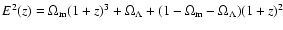$E^2(z)=\Omega_{\rm
m}(1+z)^3+\Omega_{\Lambda}+(1-\Omega_{\rm
m}-\Omega_{\Lambda})(1+z)^2$