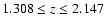$1.308 \leq z \leq 2.147$