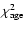 $\chi_{\rm age}^{2}$