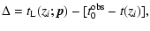 $\displaystyle \Delta = t_{\rm L}(z_{i};\vec{p}) - [t^{\rm obs}_0 - t(z_{i})],$