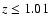 $z \leq 1.01$
