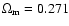 $\Omega_{\rm {m}} = 0.271$