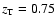 $z_{\rm {T}} = 0.75$
