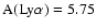 $\textrm{A}(\textrm{Ly}\alpha)=5.75$