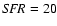 ${\it SFR}=20$