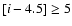 $[i-4.5]\ge5$