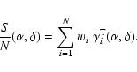 \begin{displaymath}
\frac{S}{N}(\alpha ,\delta )= \sum_{i=1}^N w_i~\gamma^{\rm T}_i(\alpha ,\delta ).
\end{displaymath}
