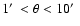 $1\hbox{$^\prime$ }< \theta < 10\hbox{$^\prime$ }$