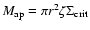 $M_{\rm ap} = \pi r^2 \zeta \Sigma_{\rm
crit}$