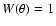 $W(\theta )=1$