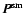 $\vec{P}^{\rm sm}$