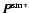 $\vec{P}^{\rm sm*}$