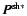 $\vec{P}^{\rm sh*}$
