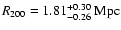 $R_{200}=1.81^{+0.30}_{-0.26}~{\rm Mpc}$