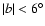 $\vert b\vert<6^{\circ }$