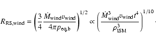 \begin{displaymath}
R_{\rm RS, wind} = \left( \frac{3}{4}\frac{\dot{M}_{\rm wind...
...^{3}v_{\rm wind}t^{4}}{\rho_{\rm ISM}^{3}}\right)^{1/10} \cdot
\end{displaymath}