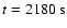 $t=2180~ {\rm s}$