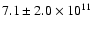 $7.1\pm2.0\times 10^{11}$