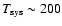 $T_{\rm sys} \sim 200$