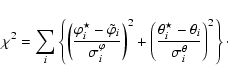 \begin{displaymath}\chi^{2}=\sum_{i} \left\lbrace
\left(\frac{{\varphi_i^{\star}...
...} - \theta_i}{\sigma^{\theta}_i}
\right)^{2}\right\rbrace\cdot
\end{displaymath}