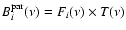 $B^{\rm par}_{i}(\nu) =
F_{i}(\nu) \times T(\nu)$